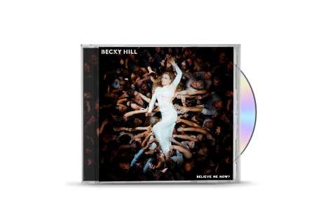 Becky Hill: Believe Me Now, CD