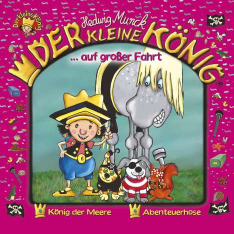 Hedwig Munck: Der Kleine König auf großer Fahrt, CD
