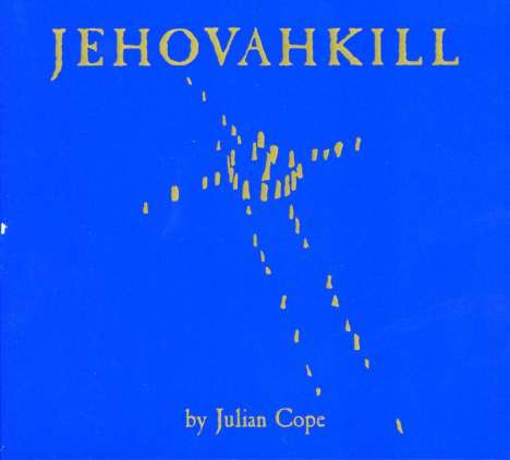Julian Cope: Jehovahkill (Deluxe Edition), 2 CDs