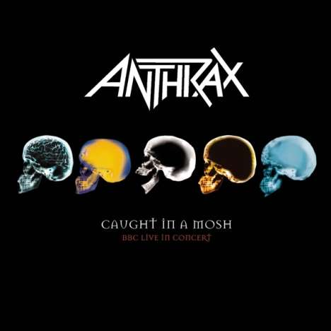 Anthrax: Caught In A Mosh - BBC Live In Concert, 2 CDs