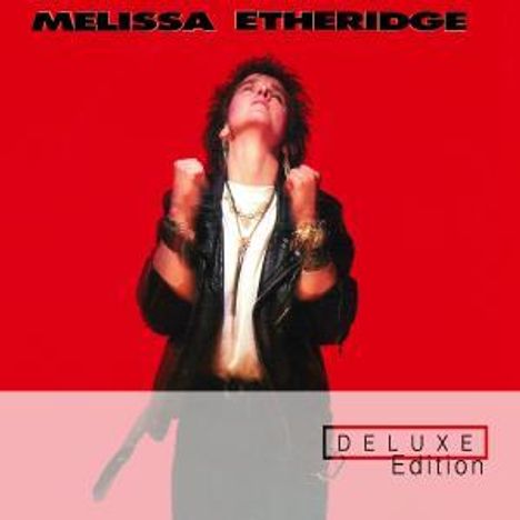 Melissa Etheridge: Melissa Etheridge (Deluxe Edition), 2 CDs