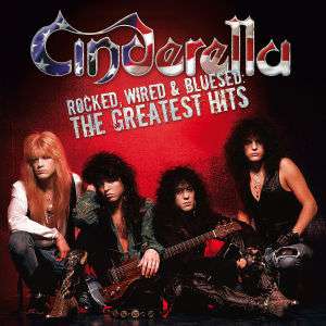 Cinderella: Rocked, Wired &amp; Bluesed: The Greatest Hits, CD