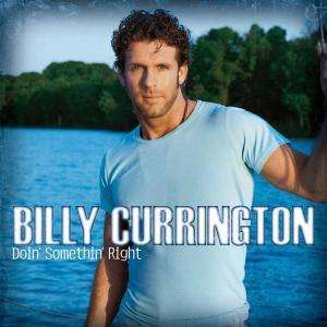 Billy Currington: Doin' Somethin' Right, CD
