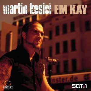 Martin Kesici: Em Kay, CD