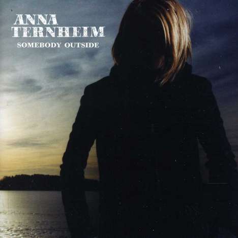 Anna Ternheim: Somebody Outside, CD