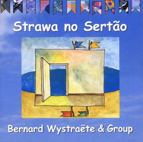 Bernard Wystraete: Strawa No Sertao, CD