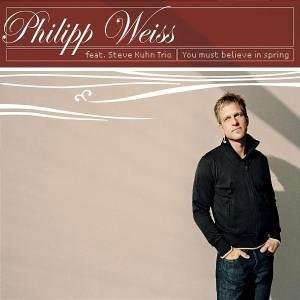 Philipp Weiss: You Must Believe In Spring, CD