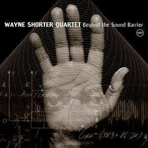 Wayne Shorter (1933-2023): Beyond The Sound Barrier: Live 2002 - 2004, CD