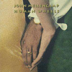 John Mellencamp (aka John Cougar Mellencamp): Human Wheels, CD