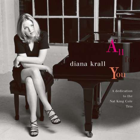 Diana Krall (geb. 1964): All For You - A Dedication To The Nat King Cole Trio, CD