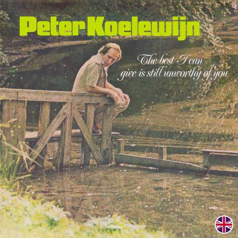 Peter Koelewijn: The Best I Can Give Is Still Unworthy Of You (180g) (Limited Numbered Edition) (White Vinyl) (RSD 2020), LP