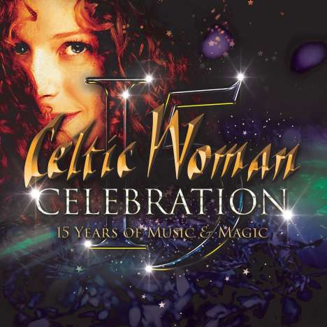 Celtic Woman: Celebration: 15 Years Of Music &amp; Magic, CD