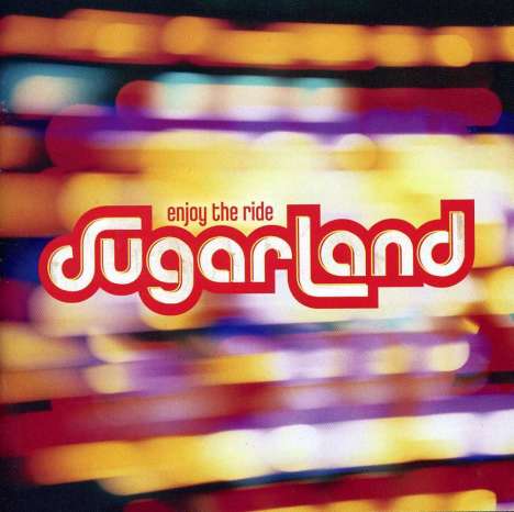 Sugarland: Enjoy The Ride, CD