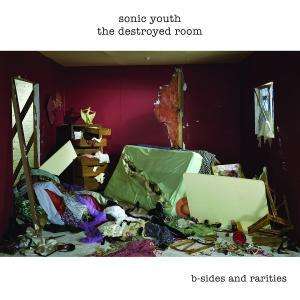 Sonic Youth: The Destroyed Room: B-Sides &amp; Rarities, CD