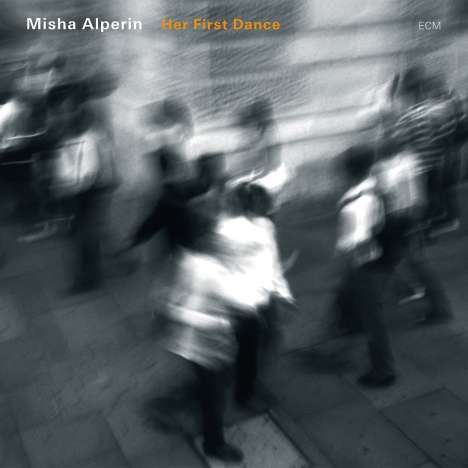 Mikhail (Misha) Alperin (1956-2018): Her First Dance, CD