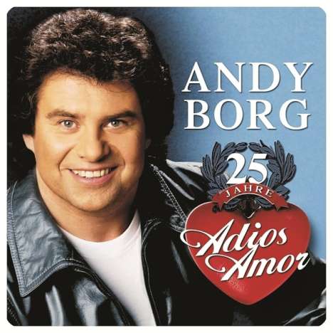 Andy Borg: 25 Jahre Adios Amor, 2 CDs