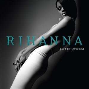 Rihanna: Good Girl Gone Bad, CD