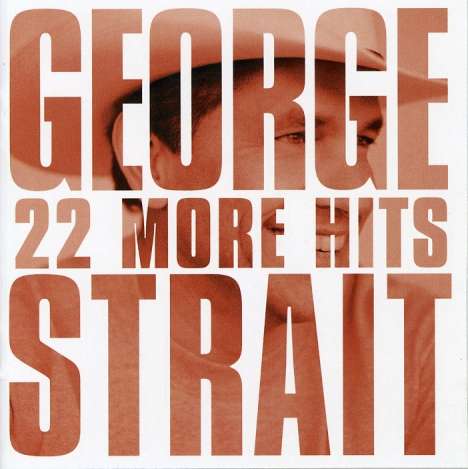 George Strait: 22 More Hits, CD