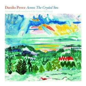 Danilo Perez (geb. 1966): Across The Crystal Sea, CD