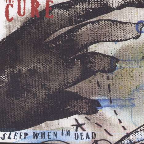 The Cure: Sleep When I'm Dead, Maxi-CD