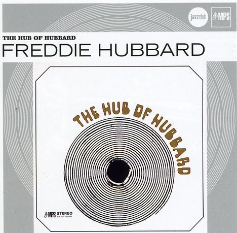 Freddie Hubbard (1938-2008): The Hub Of Hubbard (Jazz Club), CD