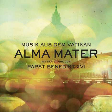 Alma Mater - Musik aus dem Vatikan (Papst Benedikt), CD