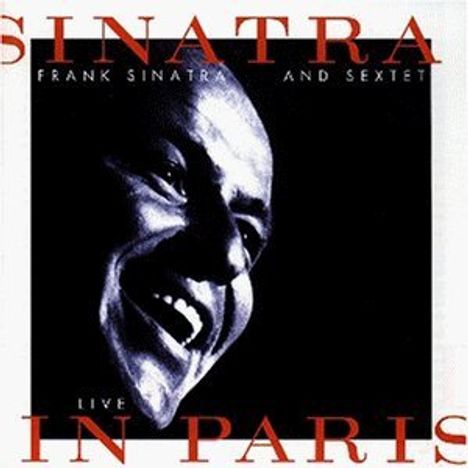Frank Sinatra (1915-1998): Sinatra &amp; Sextet (Live In Paris 1962), CD