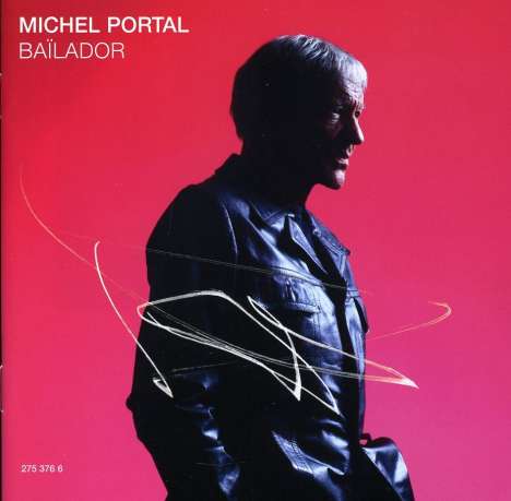 Michel Portal (geb. 1935): Bailador, CD