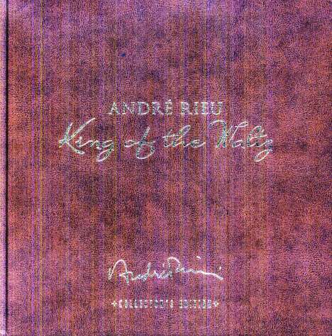 André Rieu (geb. 1949): King Of The Waltz (Limited Super Deluxe Edition) (4CD + 2DVD), 4 CDs und 2 DVDs