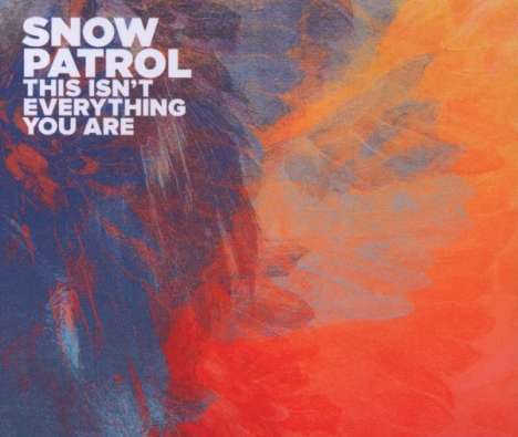 Snow Patrol: This Isn't Everything You Are, Maxi-CD