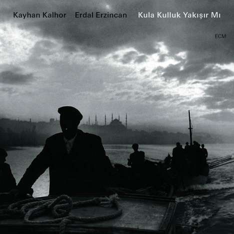 Kayhan Kalhor &amp; Erdal Erzinzan: Kula Kulluk Yakisir Mi, CD