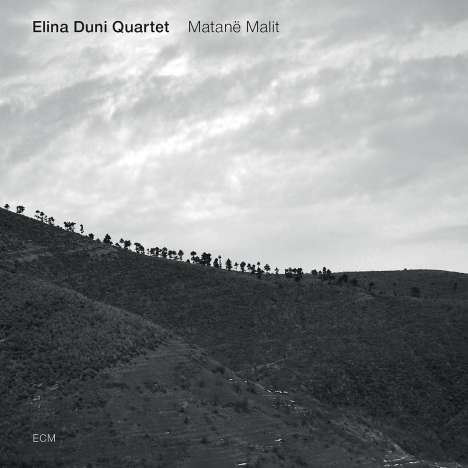 Elina Duni (geb. 1981): Matane Malit, CD