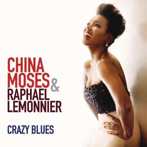 China Moses &amp; Raphael Lemonnier: Crazy Blues, CD