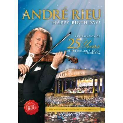 André Rieu (geb. 1949): Happy Birthday!: A Celebration Of 25 Years, DVD