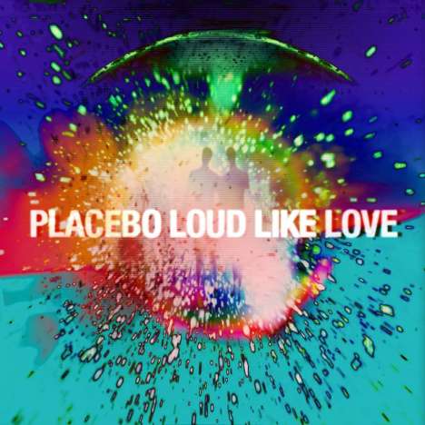 Placebo: Loud Like Love (180g) (Blue Vinyl), 2 LPs