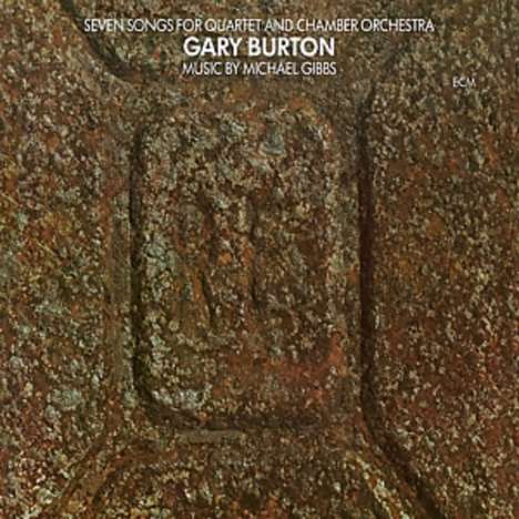Gary Burton (geb. 1943): Seven Songs For Quartet And Chamber Orchestra (180g) (Limited Edition), LP
