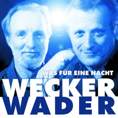 Konstantin Wecker &amp; Hannes Wader: Was für eine Nacht (Live), CD