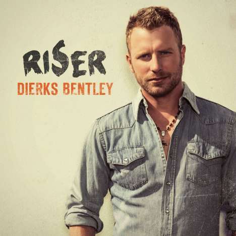 Dierks Bentley: Riser, CD