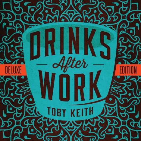 Toby Keith: Drinks After Work (Deluxe Edition), CD