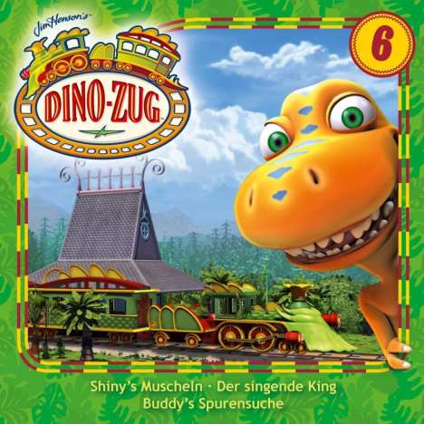 Der Dino-Zug 06: Muscheln / Der singende King / Buddys Spurensuche, CD