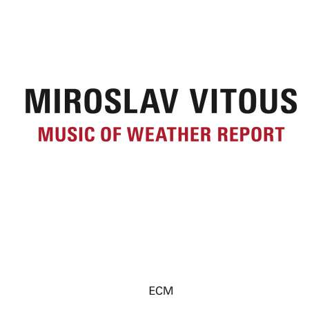 Miroslav Vitous (geb. 1947): Music Of Weather Report, CD