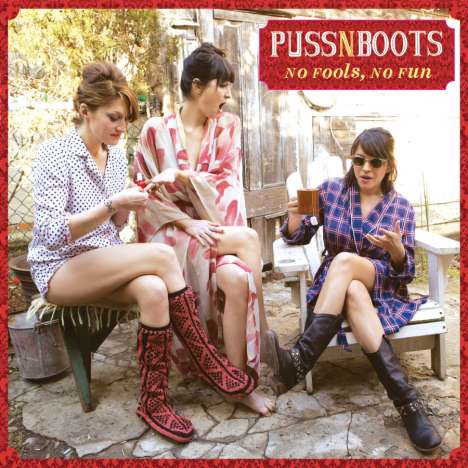Puss N Boots: No Fools, No Fun, CD