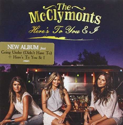 The McClymonts: Here's To You &amp; I, CD