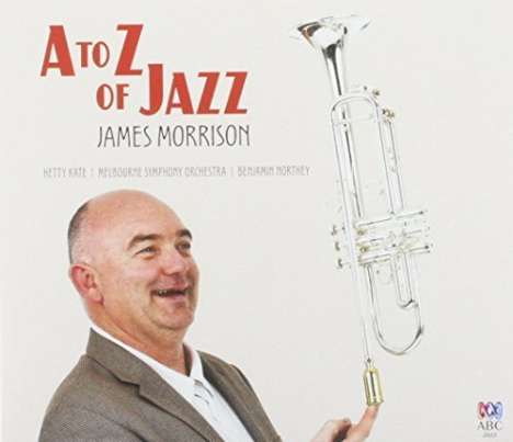 James Morrison (Jazz) (geb. 1962): A To Z Of Jazz, 2 CDs