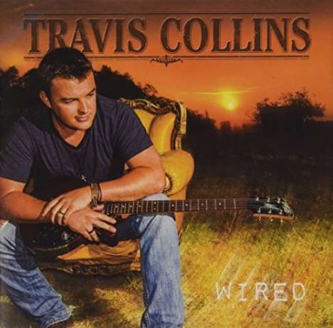 Travis Collins: Wired, CD