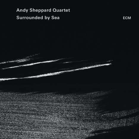 Andy Sheppard (geb. 1957): Surrounded By Sea, CD