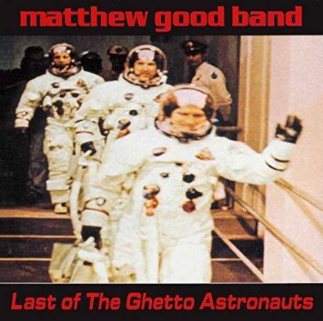 Matthew Good Band: Last Of The Ghetto Astronauts (remastered), 2 LPs