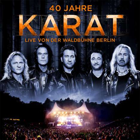 Karat: 40 Jahre - Live von der Waldbühne Berlin, 2 CDs