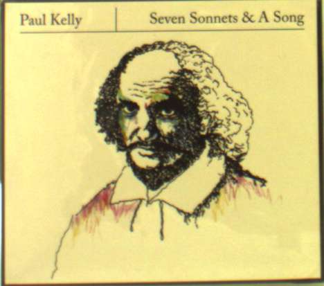 Paul Kelly: Seven Sonnets &amp; A Song, CD