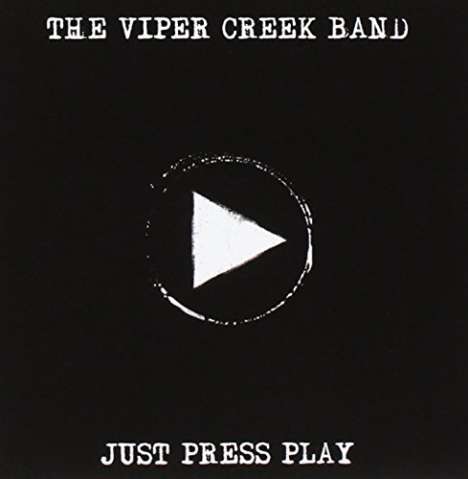 Viper Creek Band: Just Press Play, CD